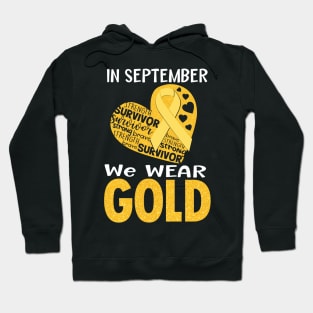 In september we wear gold..childhood cancer awareness gift idea Hoodie